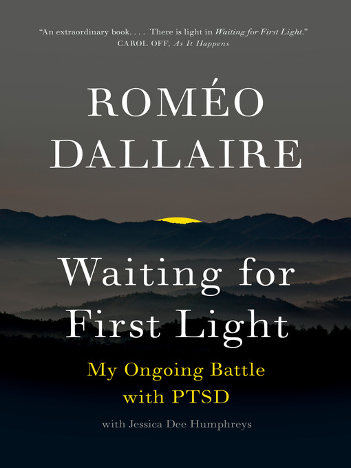 Title details for Waiting for First Light by Romeo Dallaire - Available